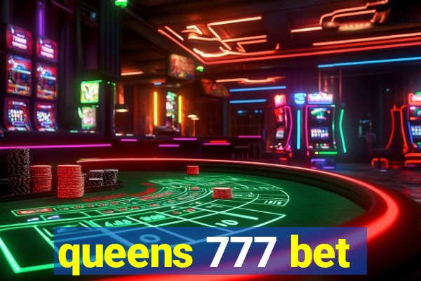 queens 777 bet