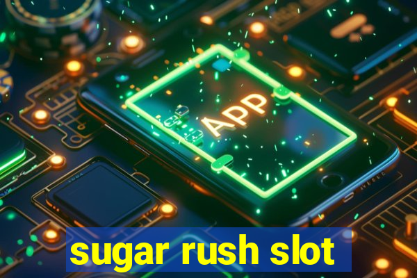 sugar rush slot