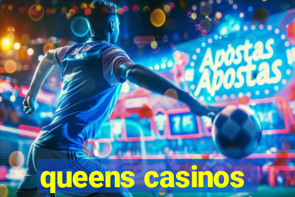 queens casinos