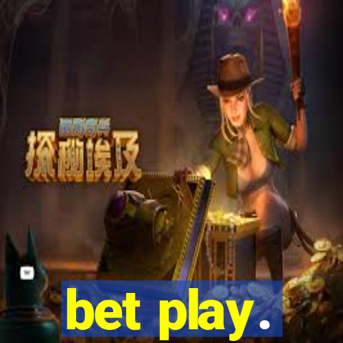 bet play.