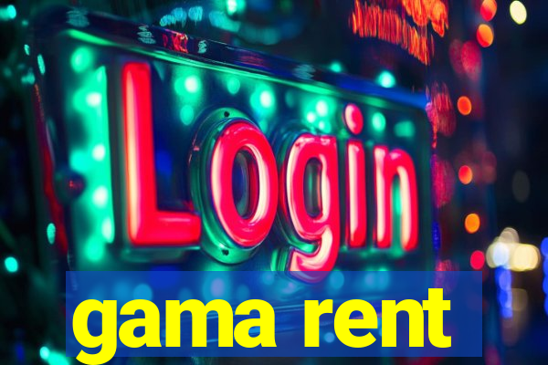 gama rent