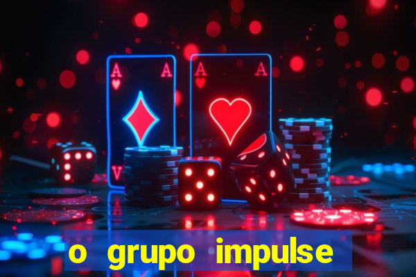 o grupo impulse 茅 confi谩vel