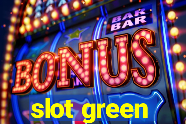 slot green