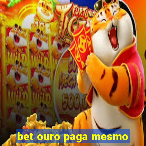 bet ouro paga mesmo