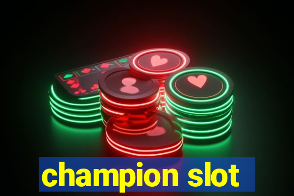 champion slot