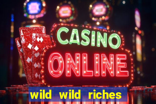 wild wild riches como jogar