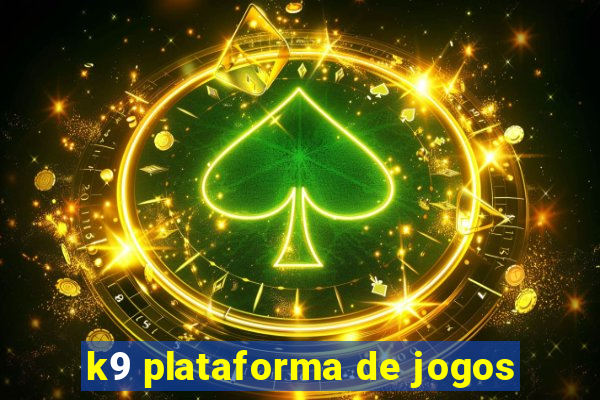 k9 plataforma de jogos