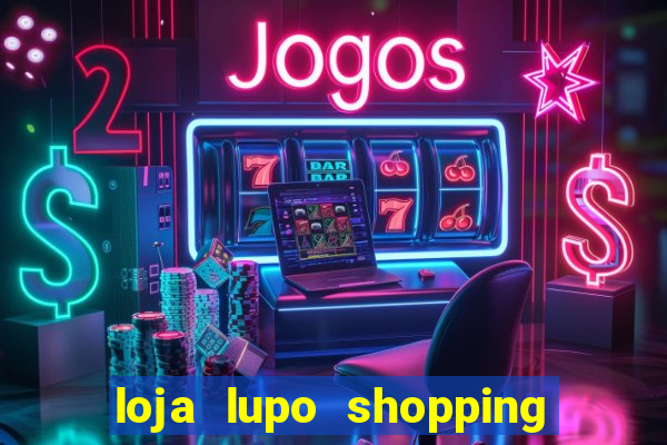 loja lupo shopping da bahia