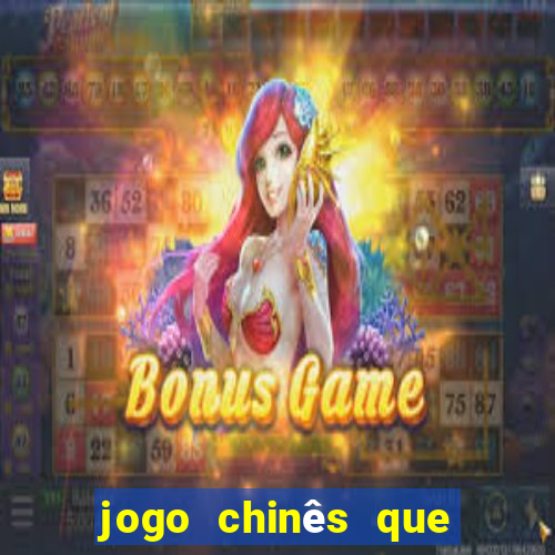 jogo chinês que ganha dinheiro