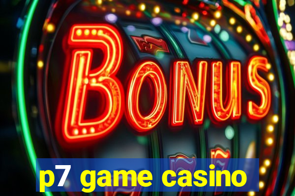 p7 game casino