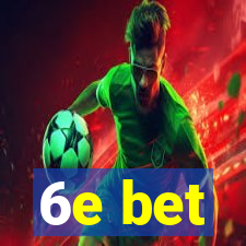 6e bet