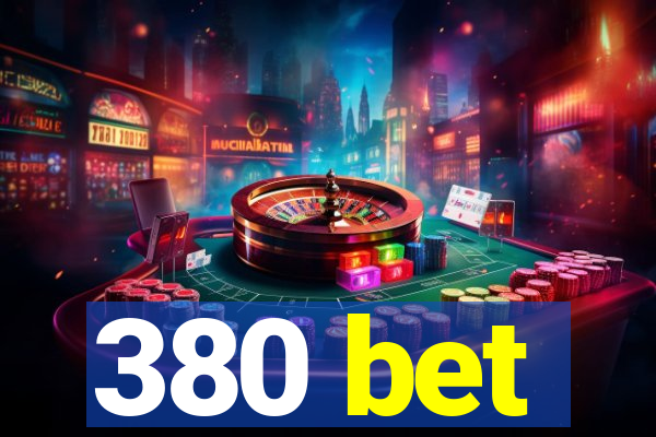 380 bet