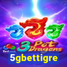 5gbettigre