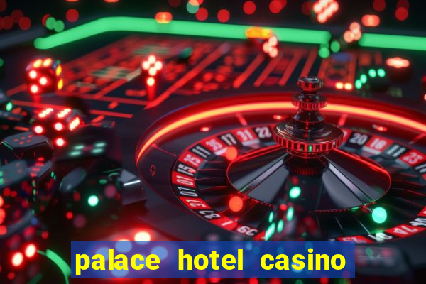 palace hotel casino las vegas