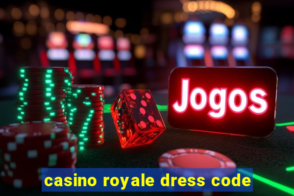 casino royale dress code