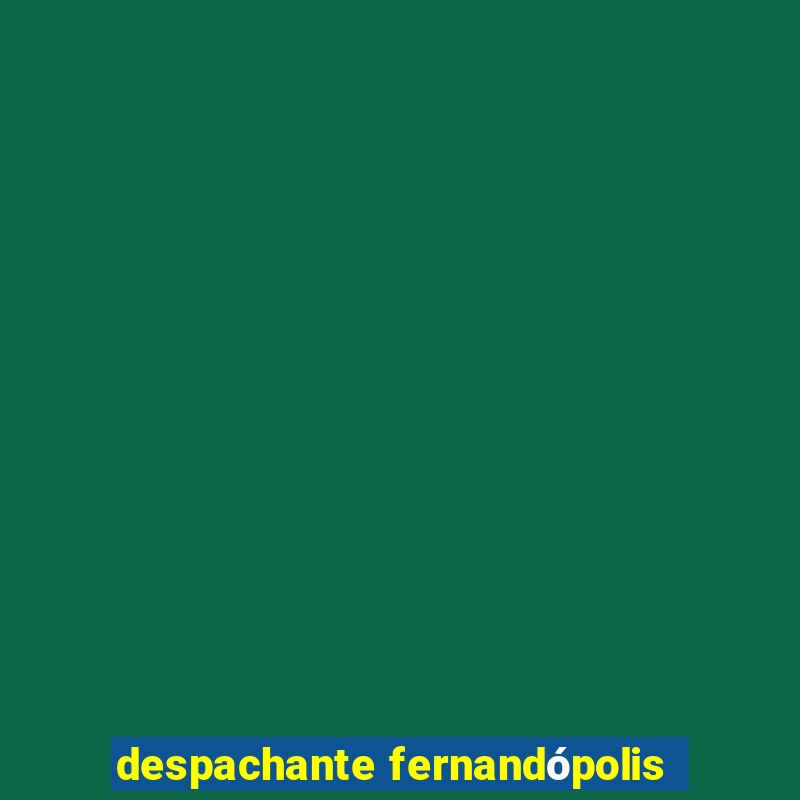 despachante fernandópolis