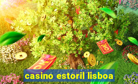 casino estoril lisboa