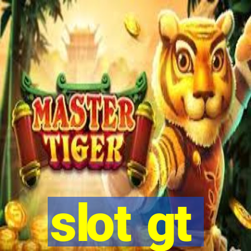 slot gt