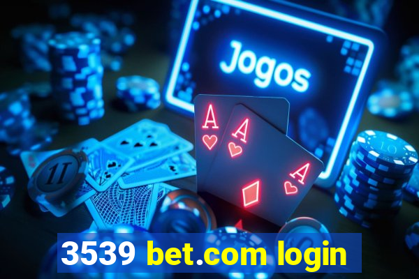 3539 bet.com login