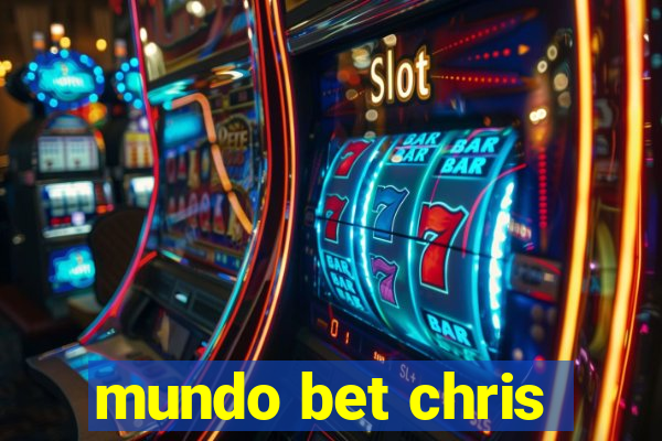 mundo bet chris