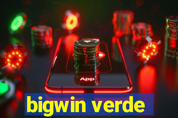 bigwin verde