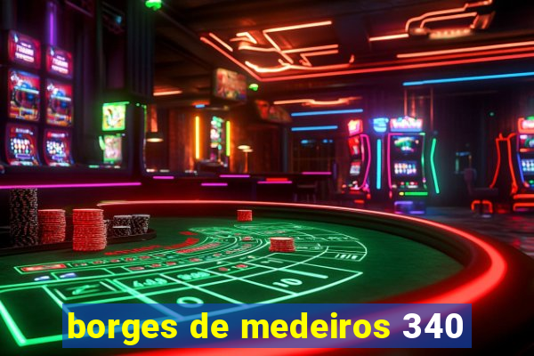 borges de medeiros 340