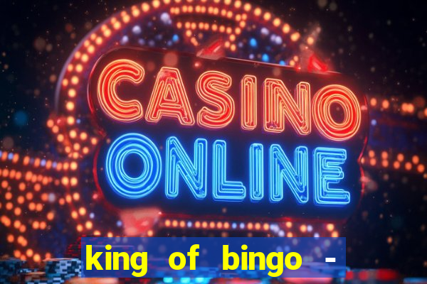 king of bingo - video bingo