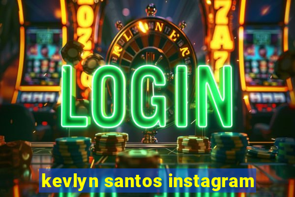 kevlyn santos instagram