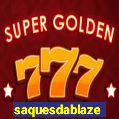 saquesdablaze