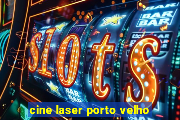 cine laser porto velho