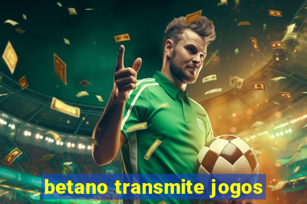 betano transmite jogos