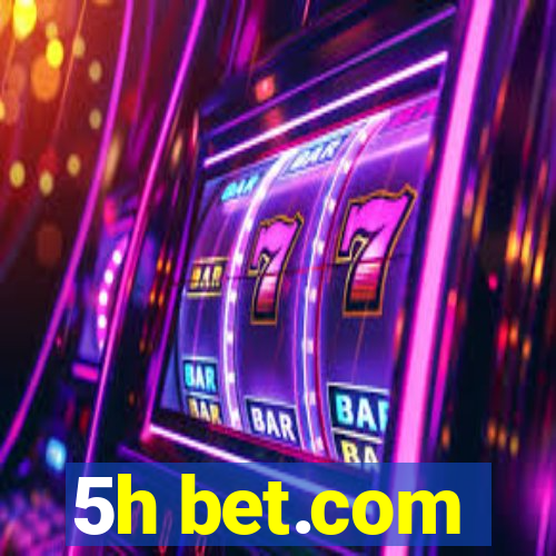 5h bet.com