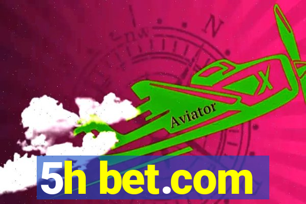 5h bet.com