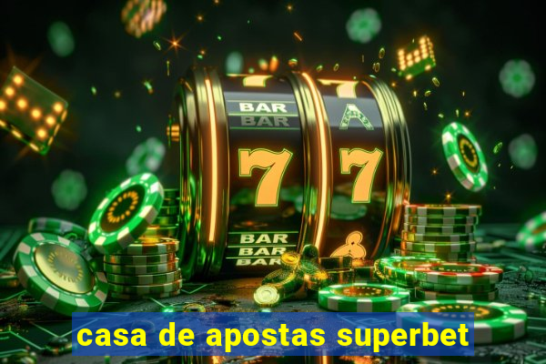 casa de apostas superbet