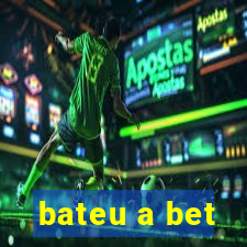 bateu a bet