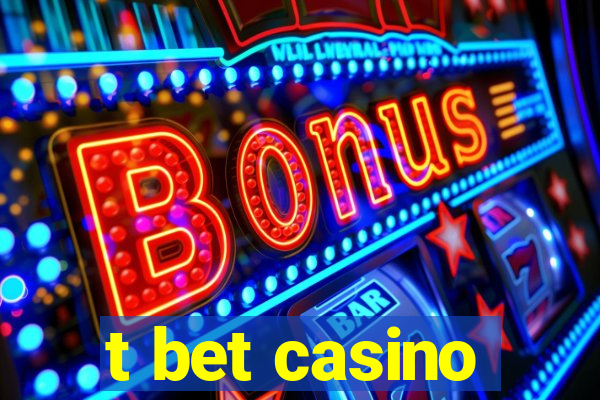 t bet casino