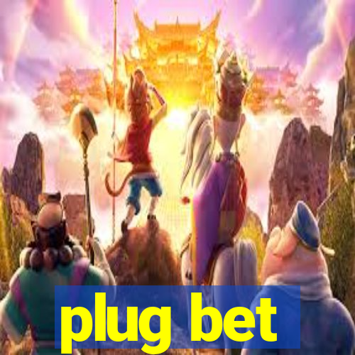 plug bet