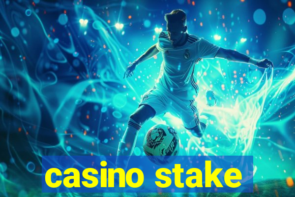 casino stake