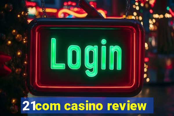 21com casino review