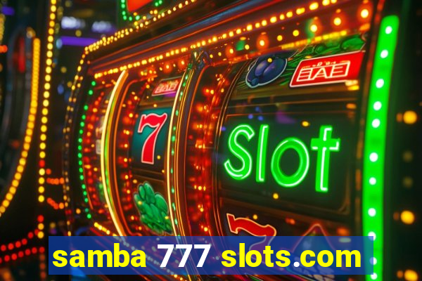 samba 777 slots.com