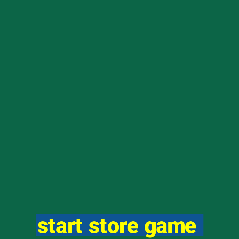 start store game