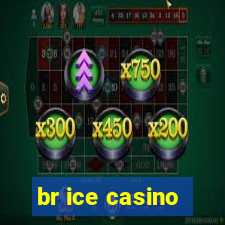 br ice casino