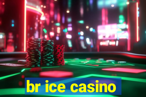 br ice casino