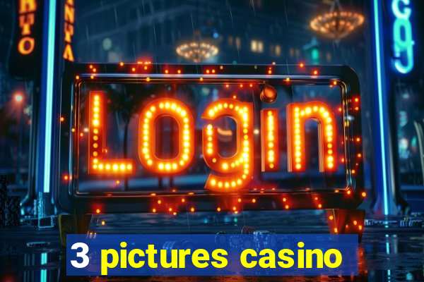 3 pictures casino