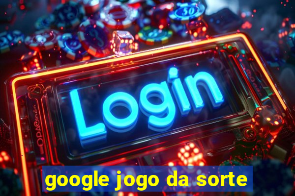 google jogo da sorte