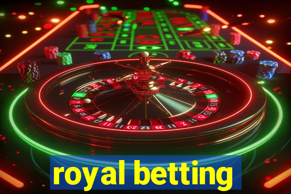 royal betting