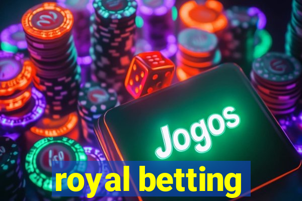 royal betting