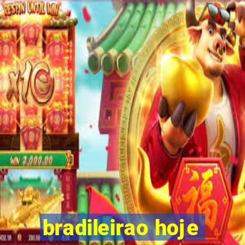 bradileirao hoje