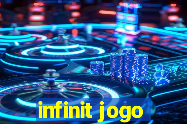 infinit jogo