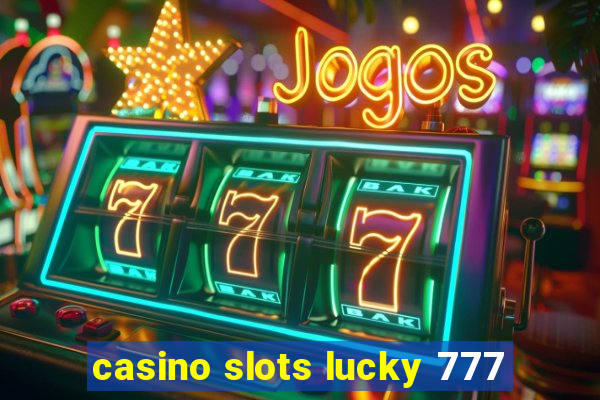 casino slots lucky 777